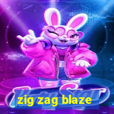 zig zag blaze