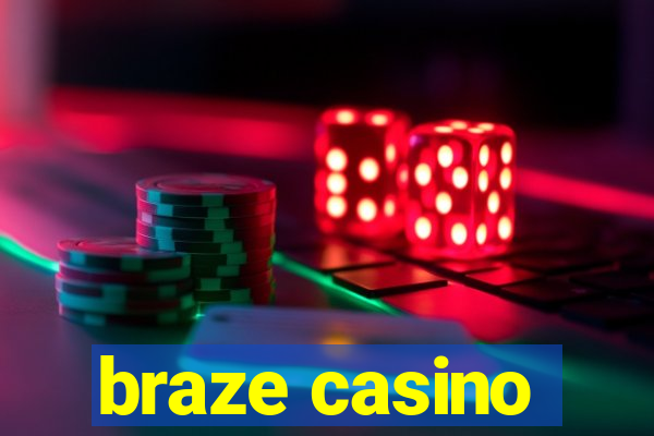 braze casino