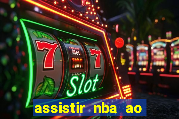 assistir nba ao vivo multicanais