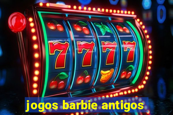 jogos barbie antigos