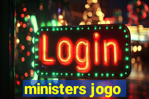 ministers jogo