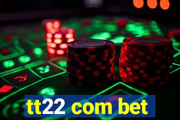 tt22 com bet