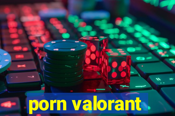 porn valorant
