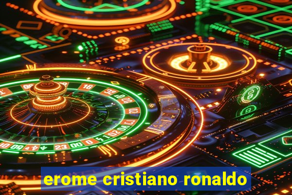 erome cristiano ronaldo