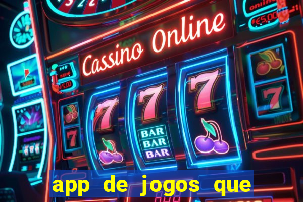 app de jogos que ganha dinheiro de verdade