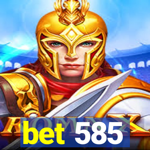 bet 585