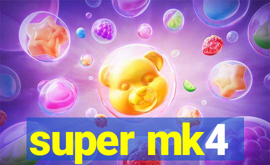 super mk4