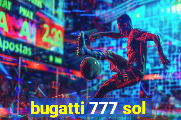 bugatti 777 sol