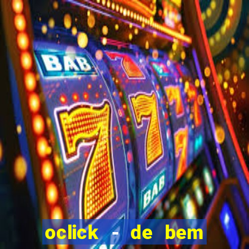 oclick - de bem com a vida resultado do jogo do bicho