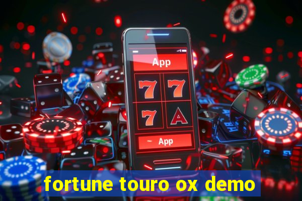 fortune touro ox demo