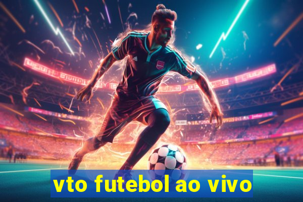 vto futebol ao vivo