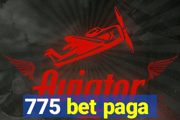 775 bet paga