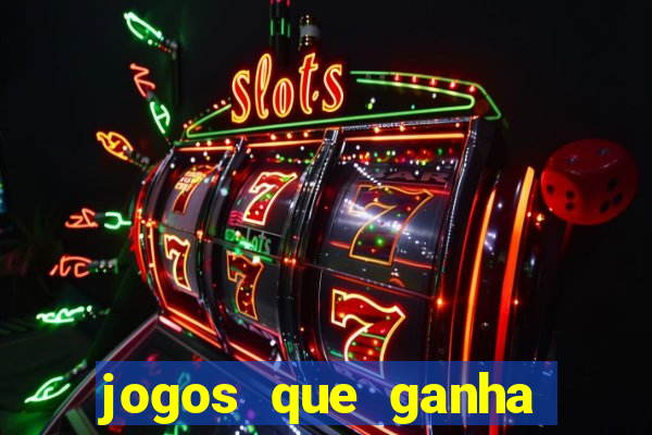 jogos que ganha dinheiro de verdade sem pagar nada