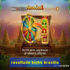 resultado bicho brasilia