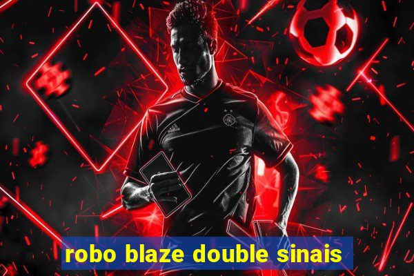 robo blaze double sinais