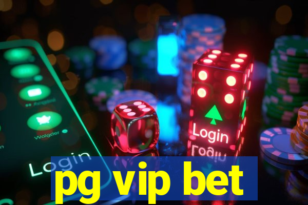 pg vip bet