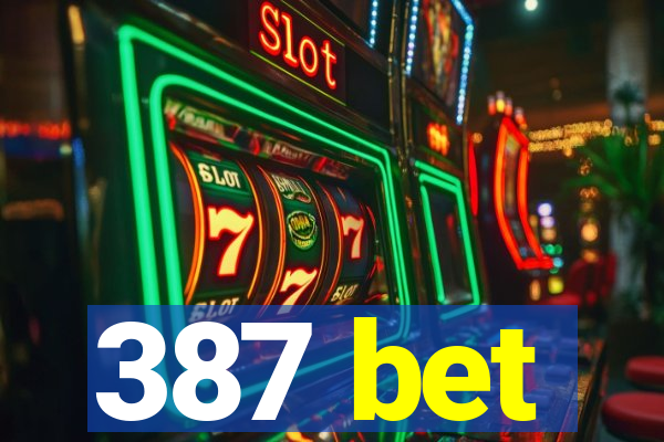 387 bet