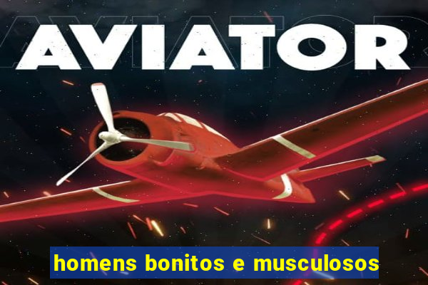 homens bonitos e musculosos