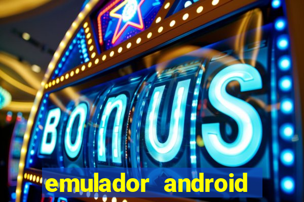 emulador android para pc fraco