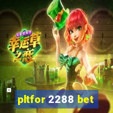 pltfor 2288 bet