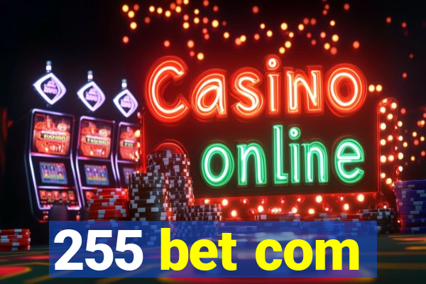 255 bet com