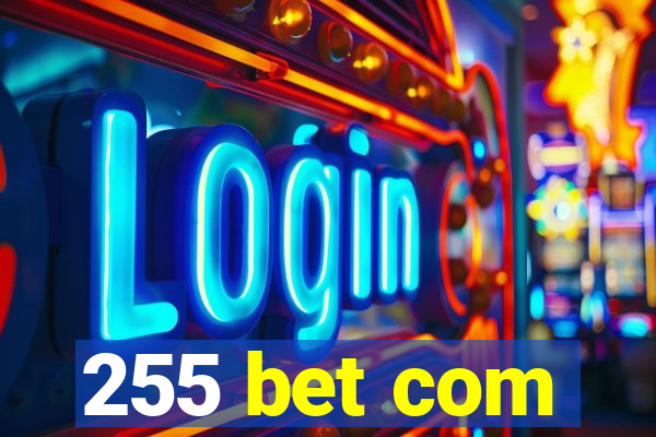 255 bet com