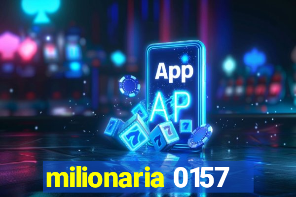 milionaria 0157