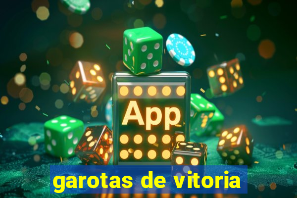 garotas de vitoria