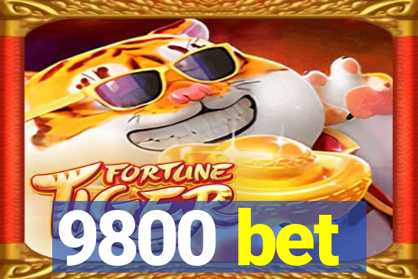 9800 bet