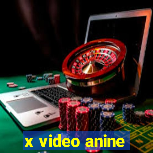 x video anine