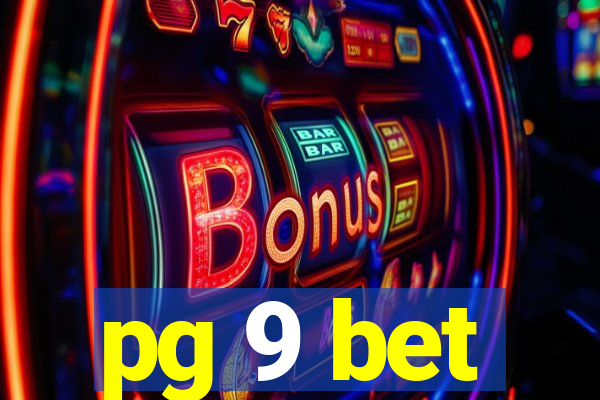 pg 9 bet