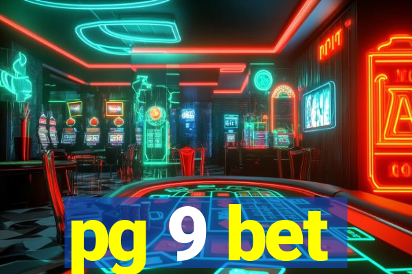 pg 9 bet