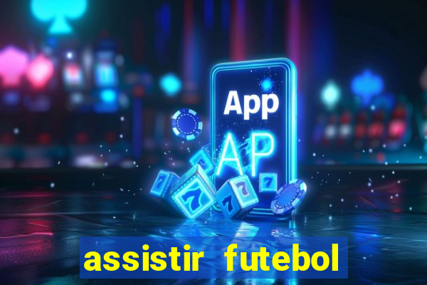 assistir futebol online multi canais
