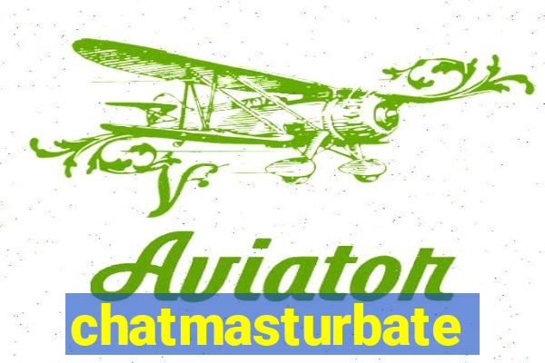 chatmasturbate