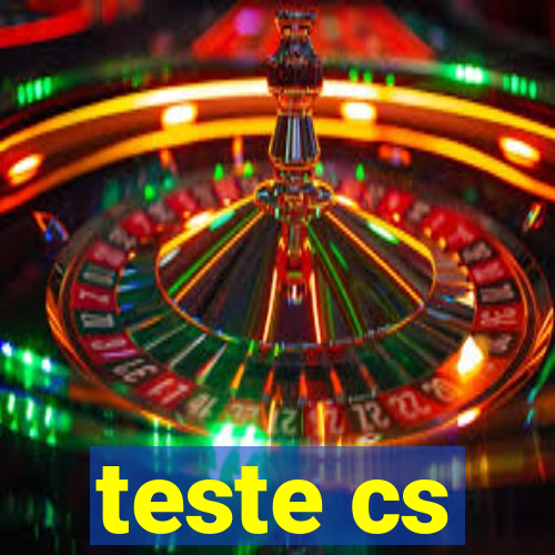 teste cs
