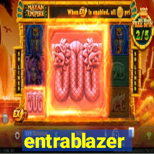entrablazer