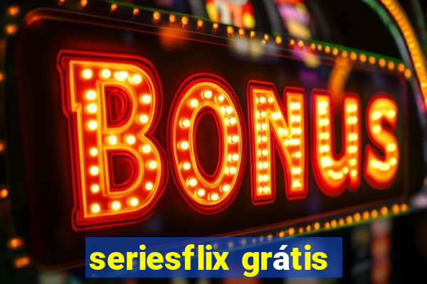 seriesflix grátis