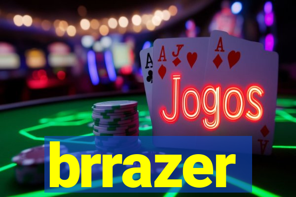 brrazer