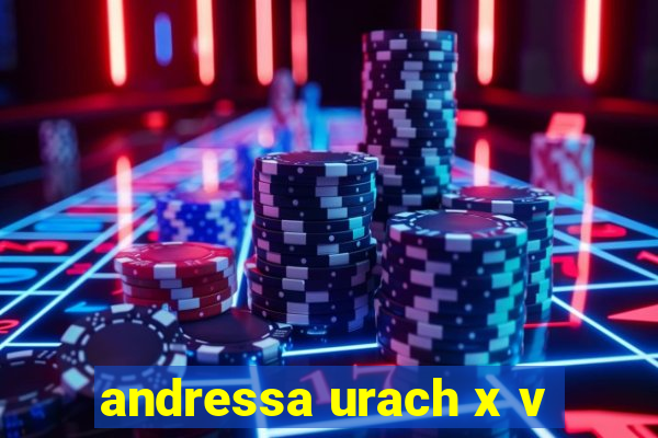 andressa urach x v