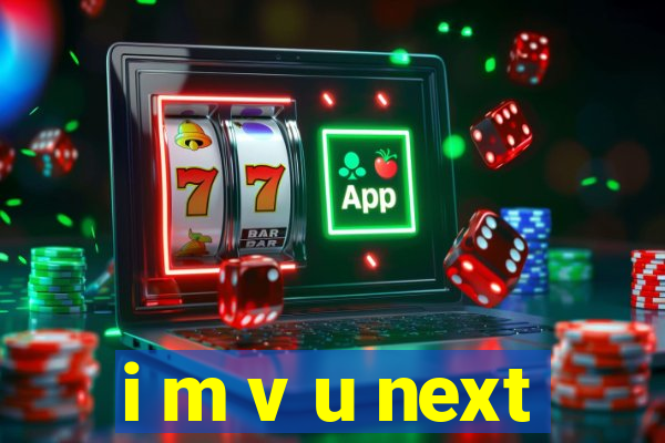 i m v u next