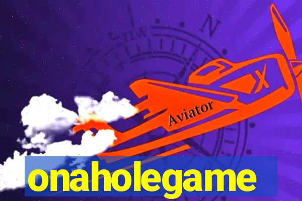 onaholegame