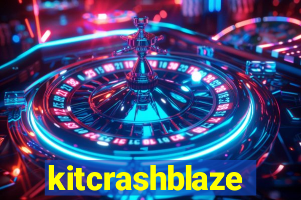 kitcrashblaze