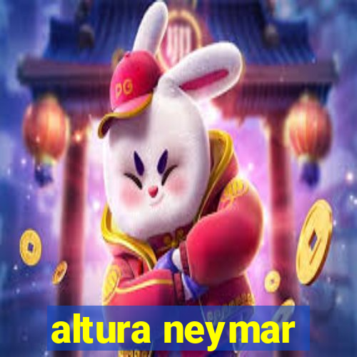 altura neymar