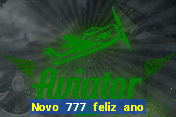 Novo 777 feliz ano novo boeing