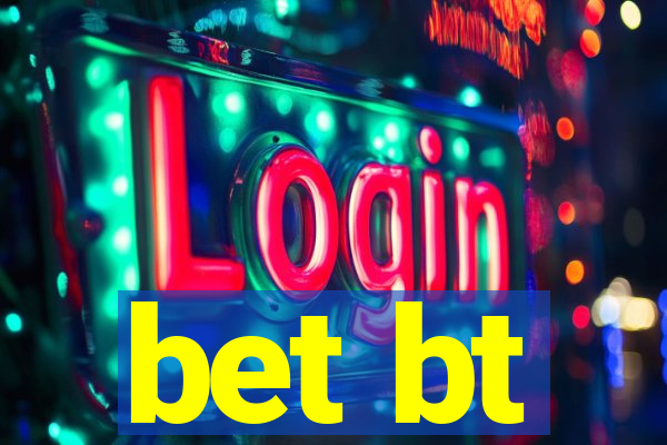 bet bt