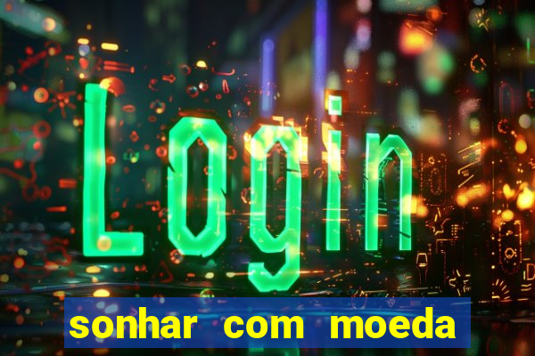 sonhar com moeda de 50 centavos