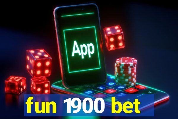 fun 1900 bet