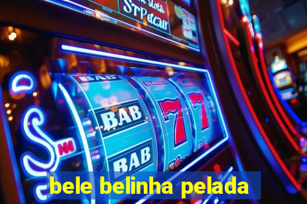 bele belinha pelada