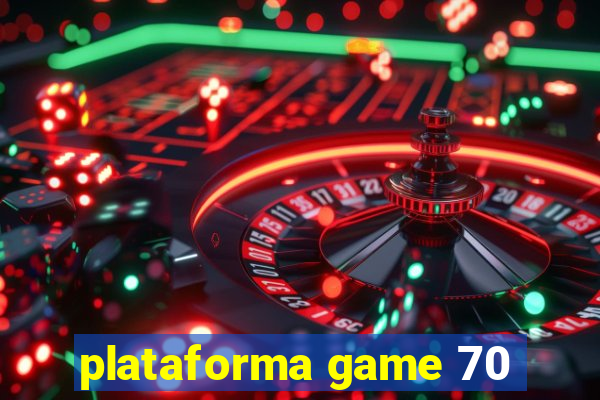 plataforma game 70