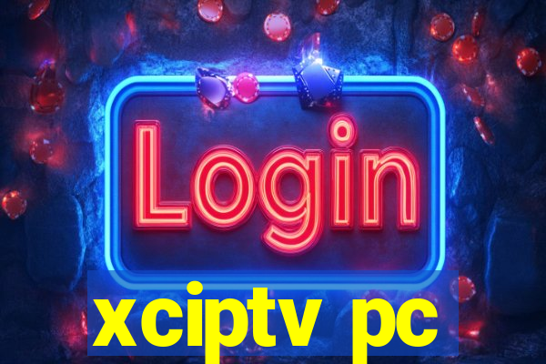 xciptv pc
